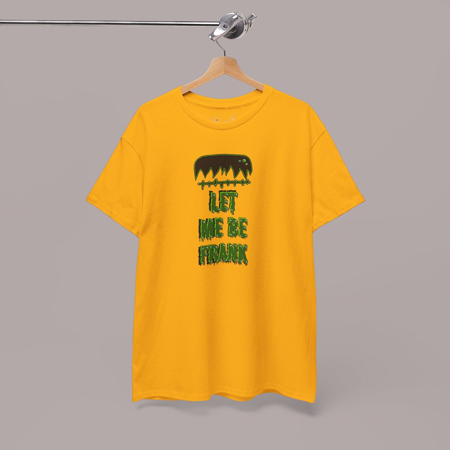 "Let Me Be Frank" Unisex Tee