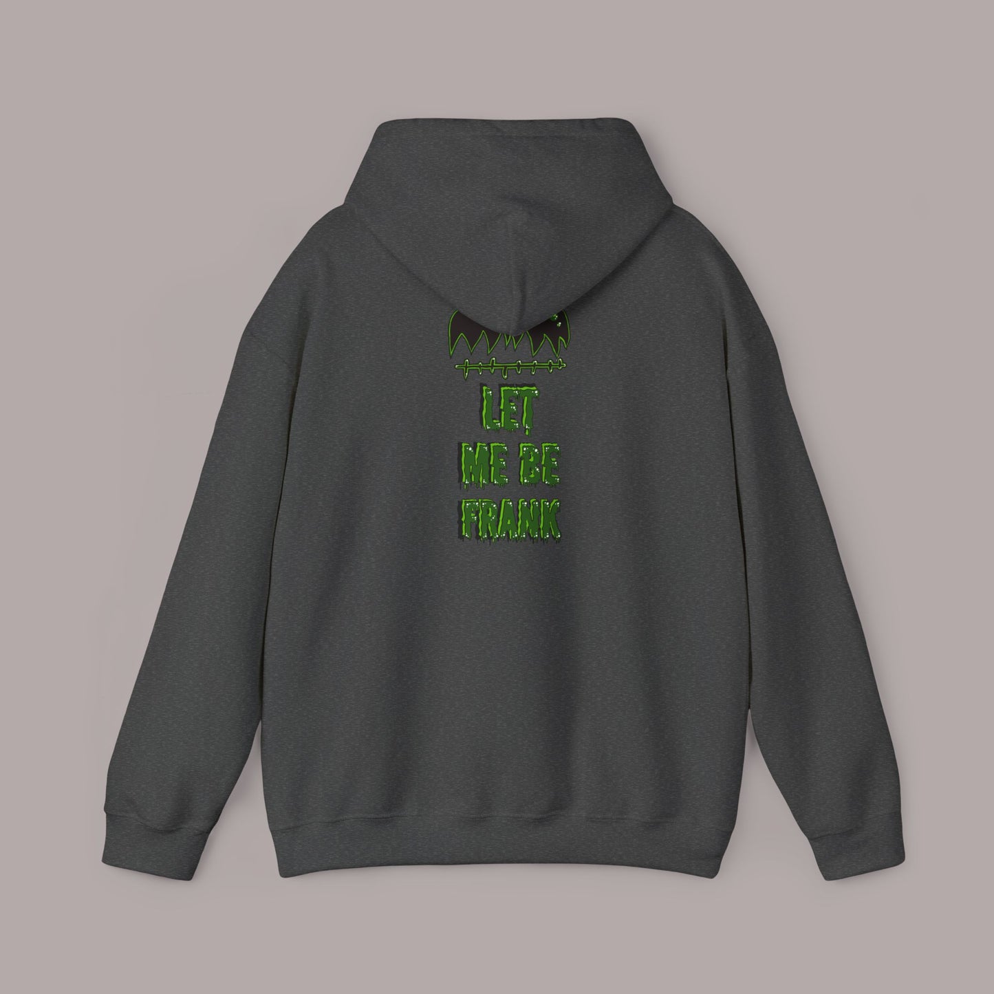 "Let Me Be Frank" Unisex Hoodie