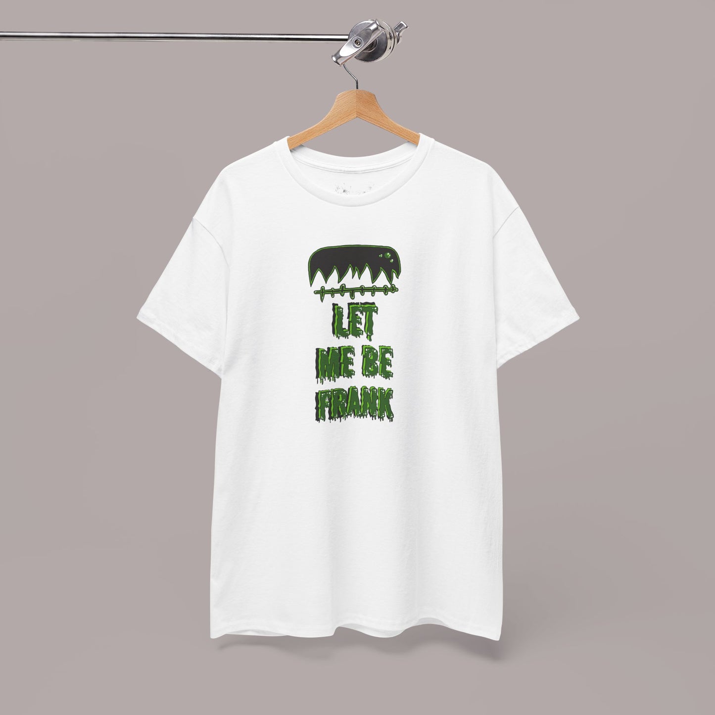 "Let Me Be Frank" Unisex Tee
