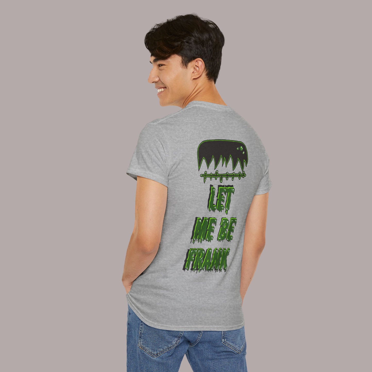 "Let Me Be Frank" Unisex Tee