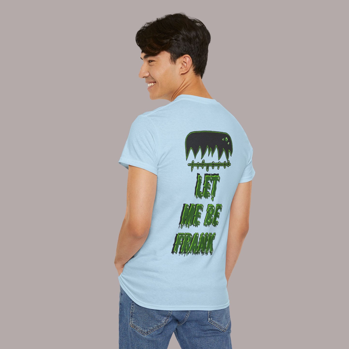 "Let Me Be Frank" Unisex Tee