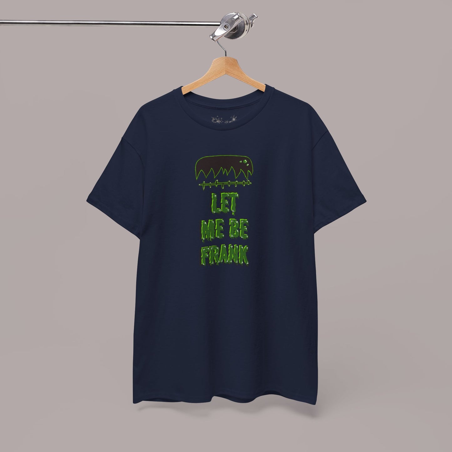 "Let Me Be Frank" Unisex Tee