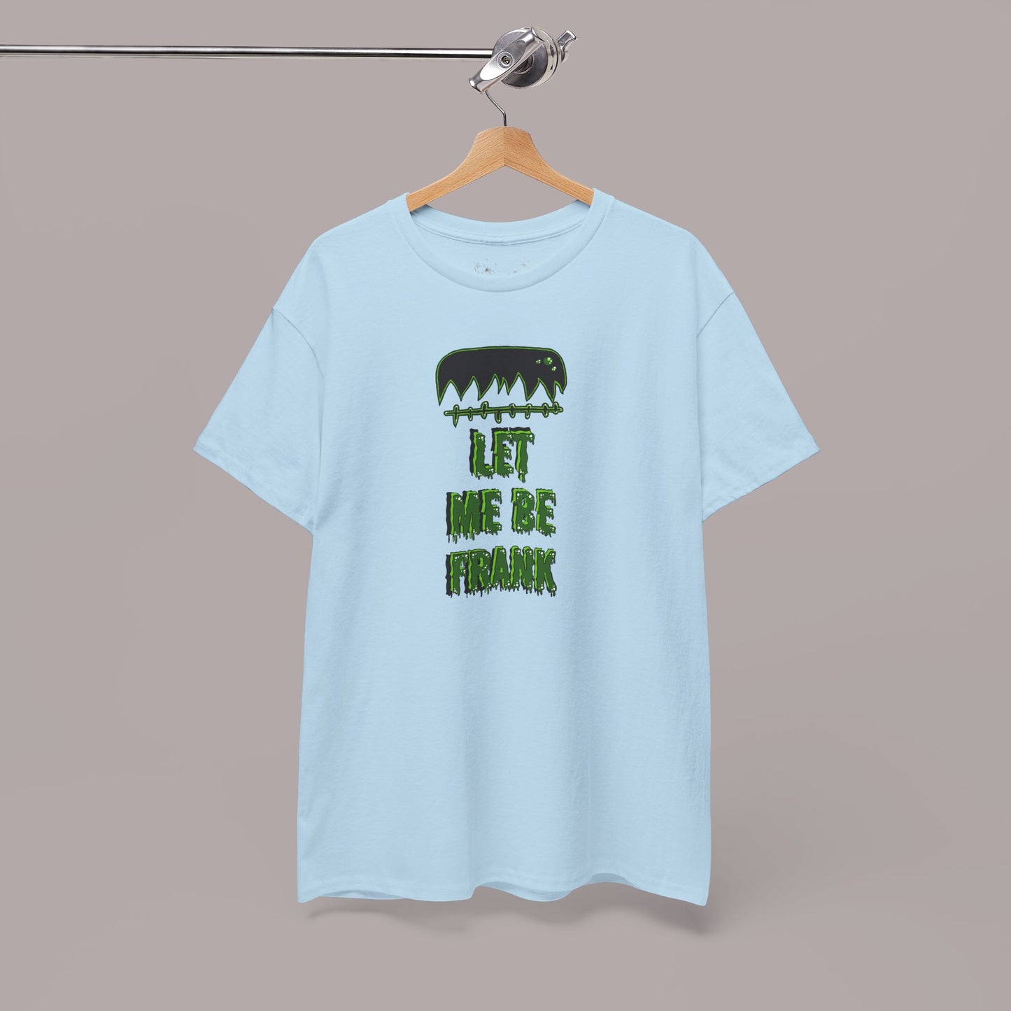 "Let Me Be Frank" Unisex Tee
