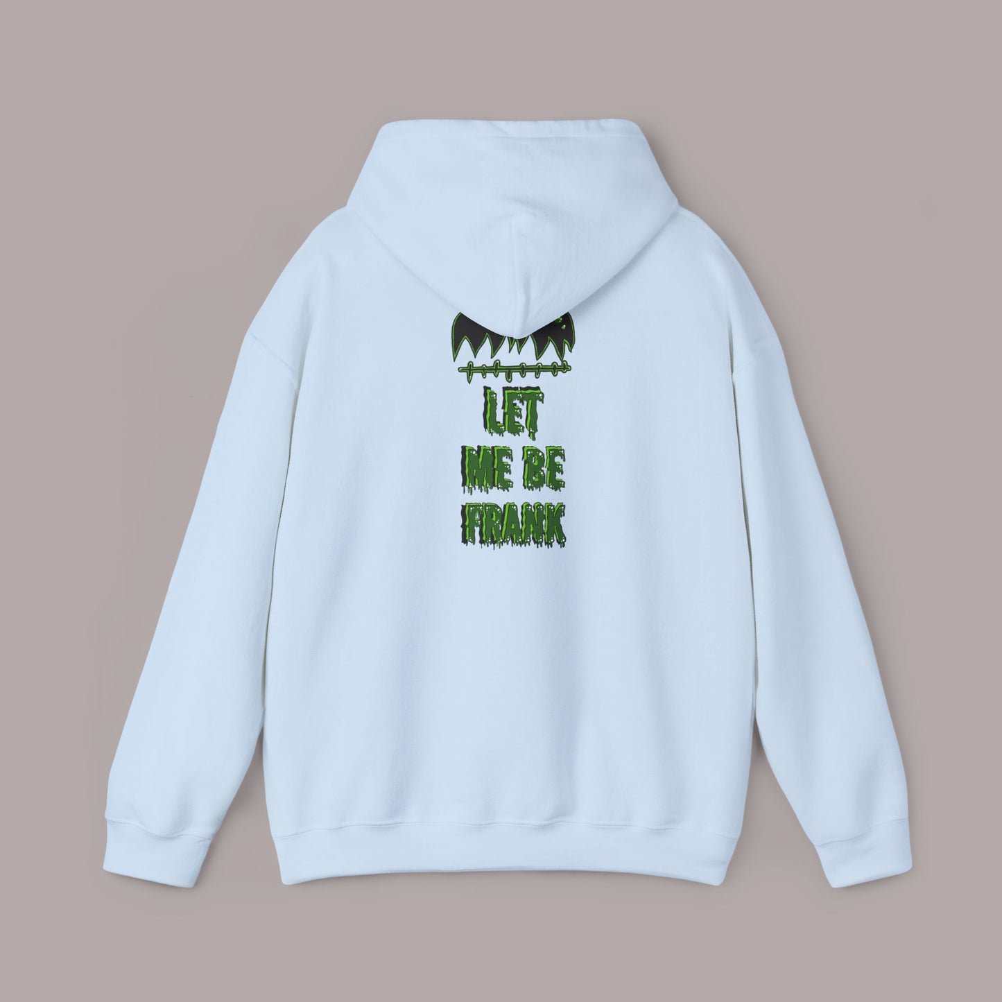 "Let Me Be Frank" Unisex Hoodie