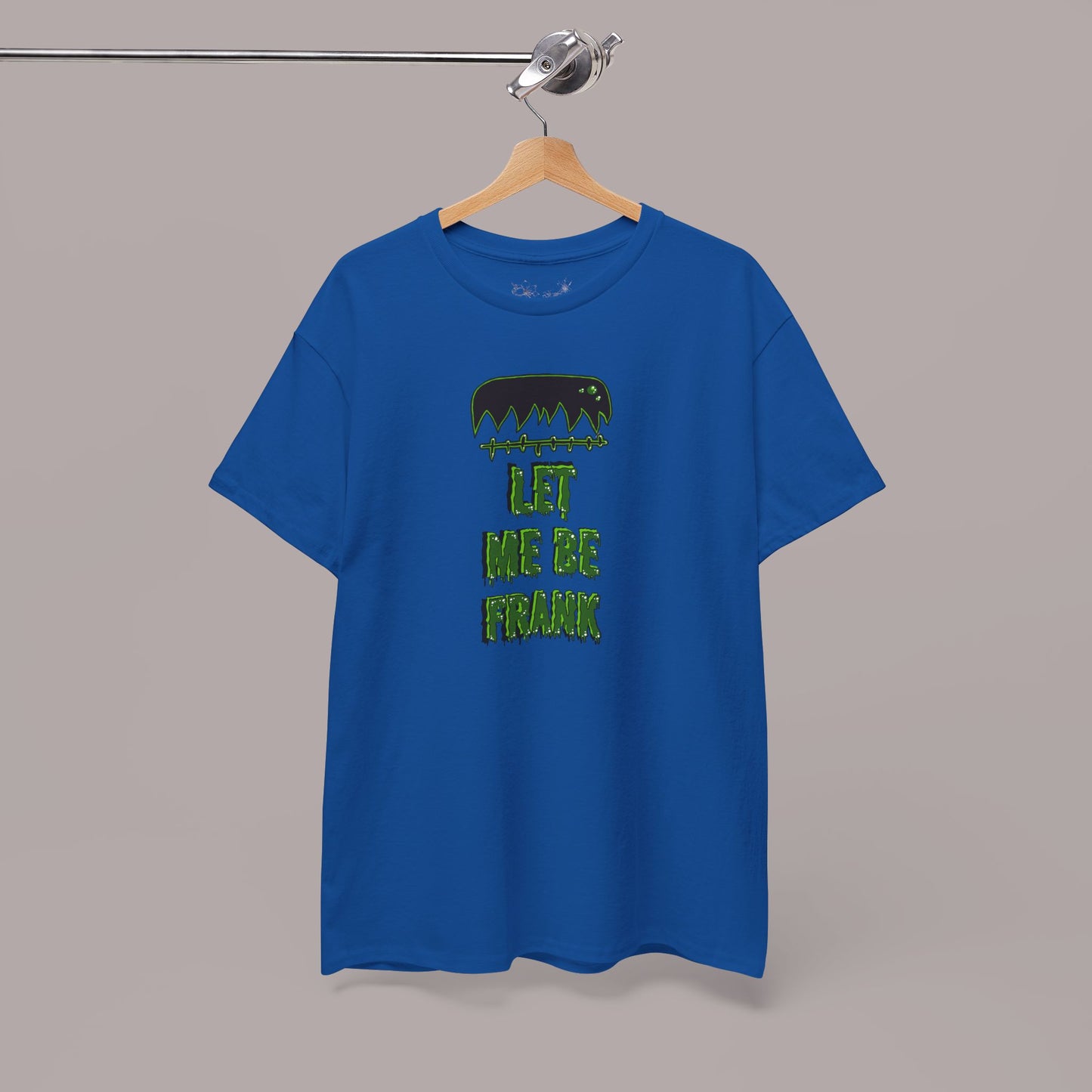 "Let Me Be Frank" Unisex Tee
