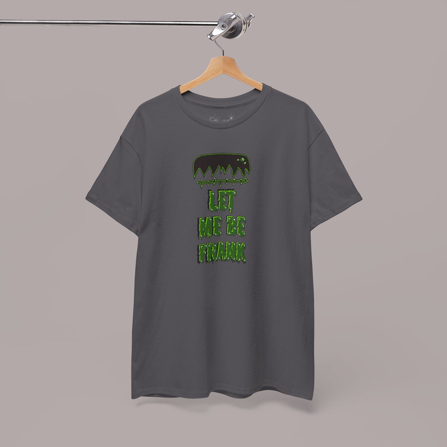"Let Me Be Frank" Unisex Tee