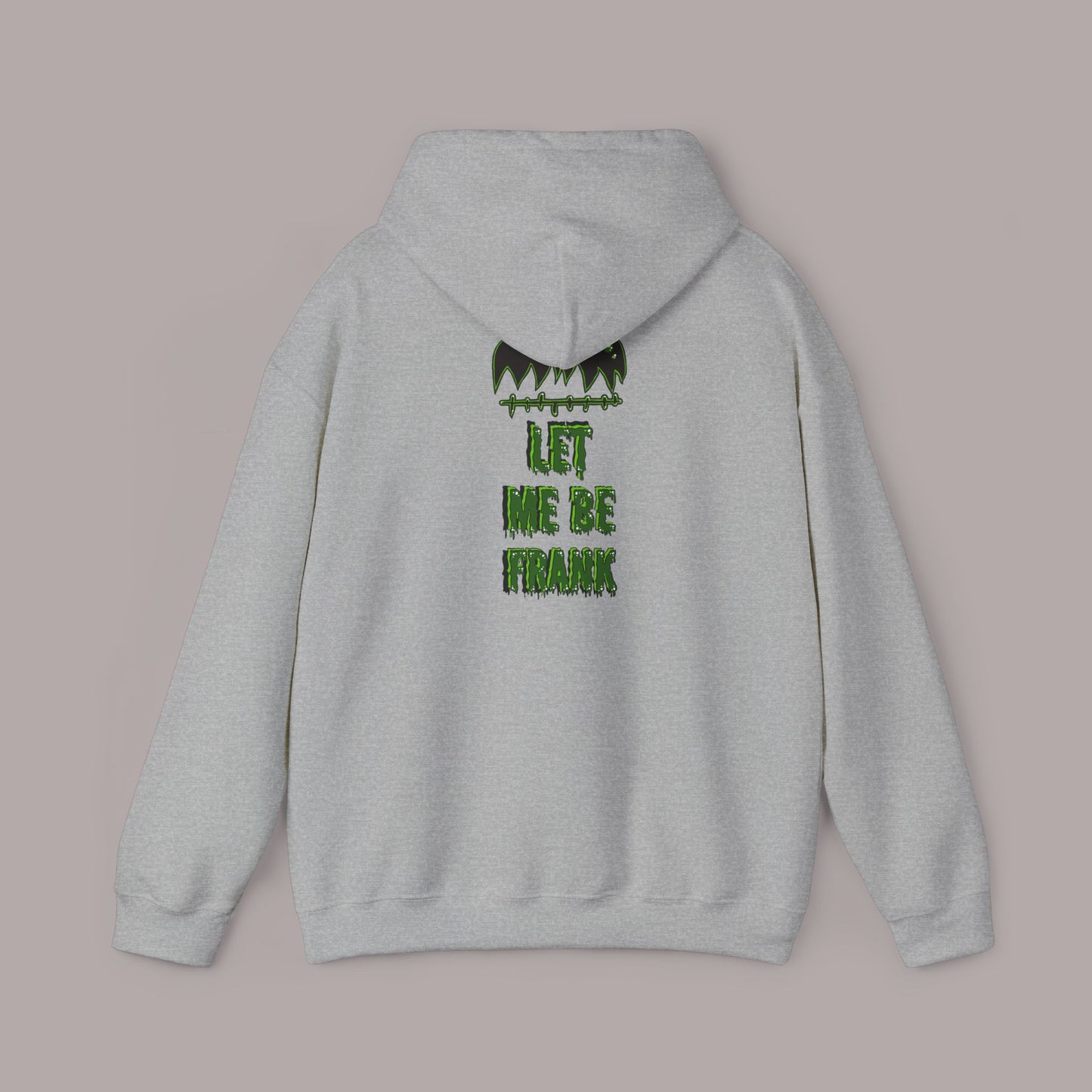 "Let Me Be Frank" Unisex Hoodie