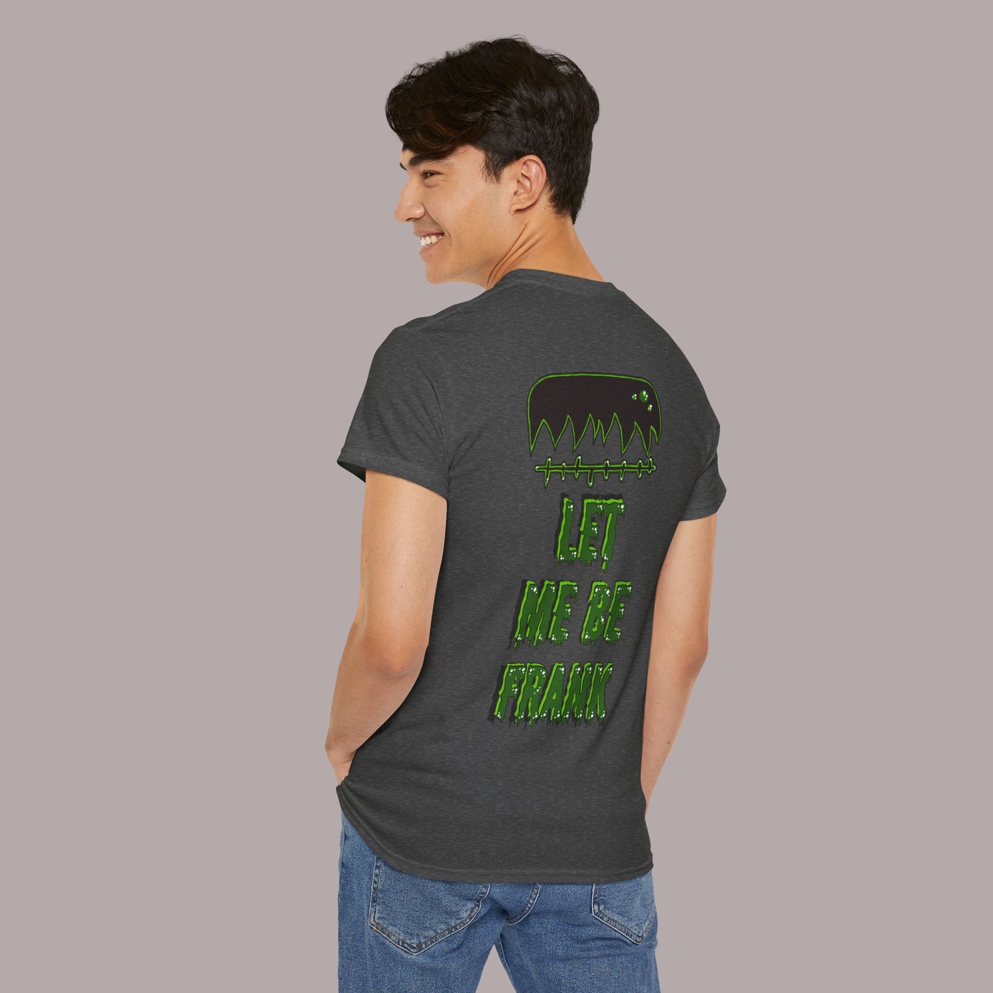 "Let Me Be Frank" Unisex Tee