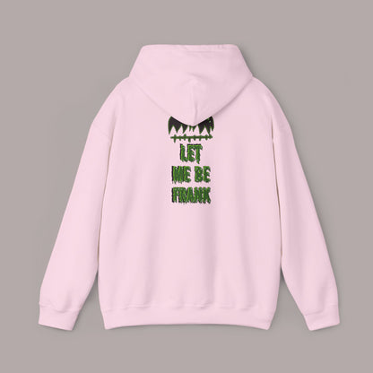"Let Me Be Frank" Unisex Hoodie