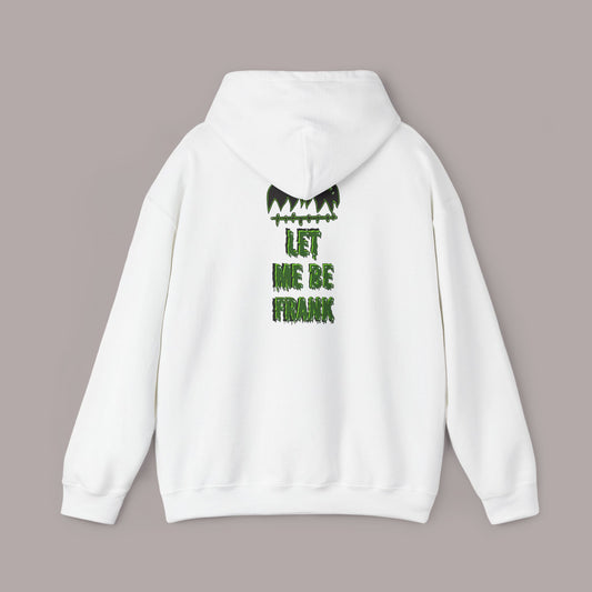 "Let Me Be Frank" Unisex Hoodie